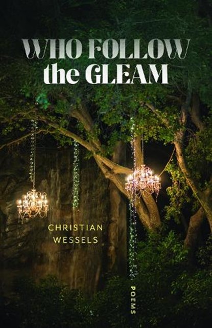 Who Follow the Gleam, Christian Wessels - Paperback - 9781625349262