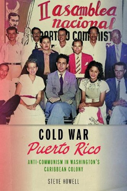 Cold War Puerto Rico, Steve Howell - Gebonden - 9781625349491