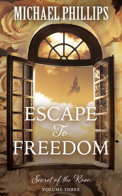 Escape to Freedom, Michael Phillips - Ebook - 9781625391568