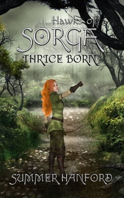 Hawks of Sorga: Thrice Born, Summer Hanford - Ebook - 9781625530493