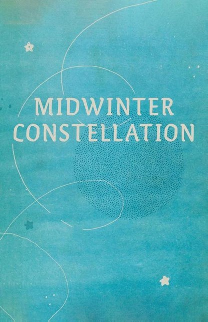 Midwinter Constellation, Becca Klaver - Paperback - 9781625570307