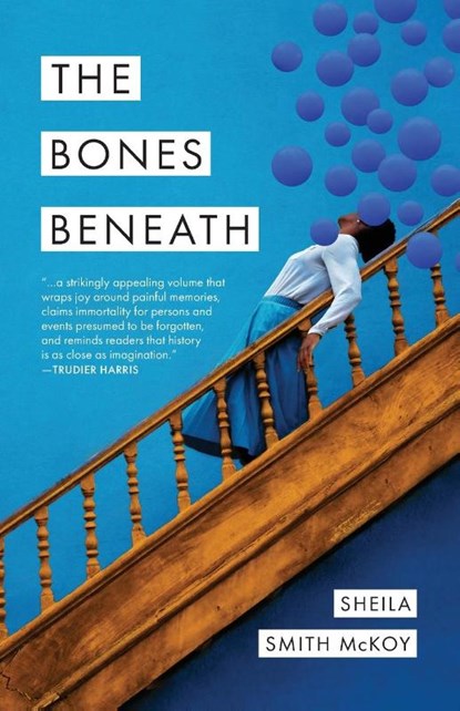 The Bones Beneath, Sheila Smith McKoy - Paperback - 9781625570826