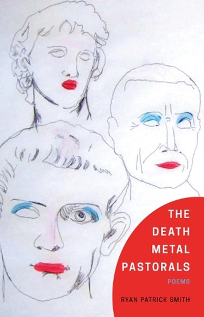The Death Metal Pastorals, SMITH,  Ryan Patrick - Paperback - 9781625578075