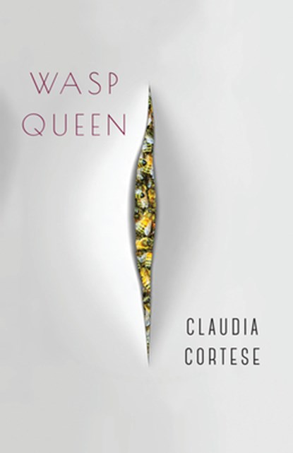 Wasp Queen, Claudia Cortese - Paperback - 9781625579607