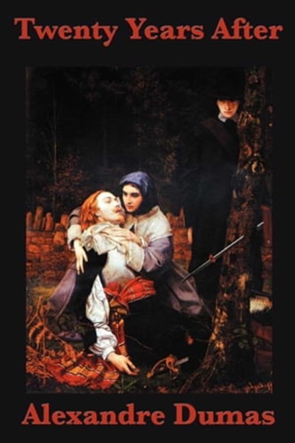 Twenty Years After, Alexandre Dumas - Ebook - 9781625581389