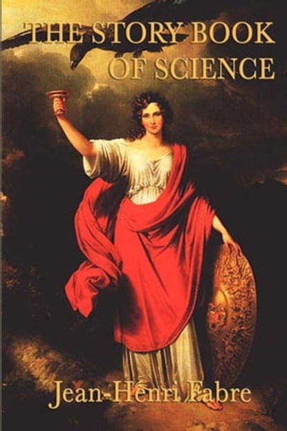 The Story Book of Science, Jean Henri Fabre - Ebook - 9781625581792