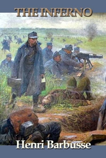 The Inferno, Henri Barbusse - Ebook - 9781625582393