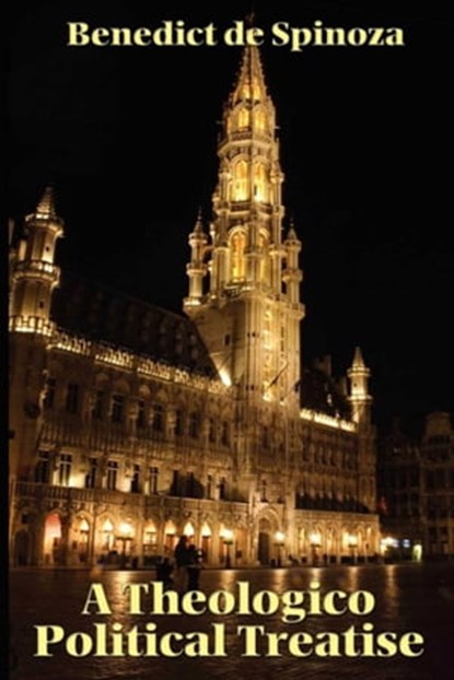 A Theologico Political Treatise, Benedict de Spinoza - Ebook - 9781625583130
