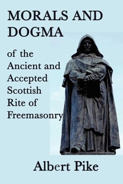 Morals and Dogma, Albert Pike - Ebook - 9781625584625