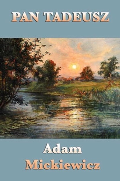 Pan Tadeusz, Adam Mickiewicz - Ebook - 9781625584823