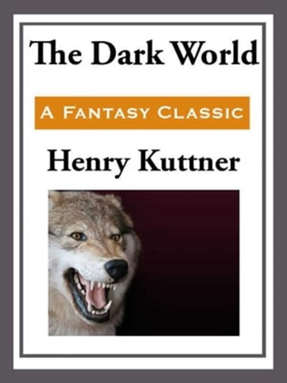 The Dark World, Henry Kuttner - Ebook - 9781625585608