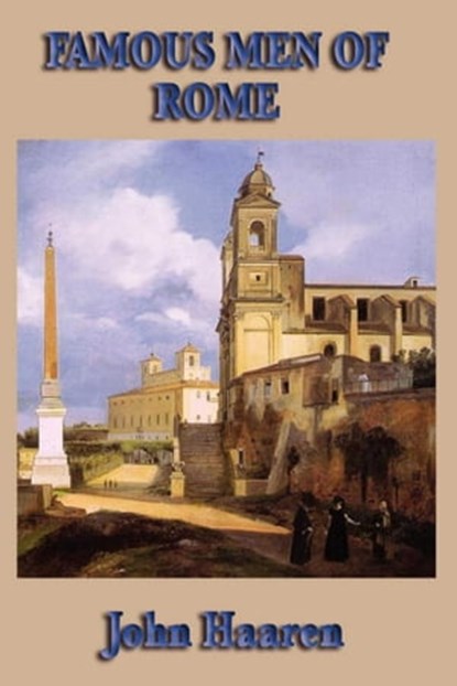 Famous Men of Rome, John Haaren - Ebook - 9781625586889