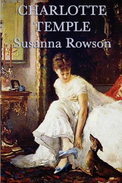 Charlotte Temple, Susanna Rowson - Ebook - 9781625587008