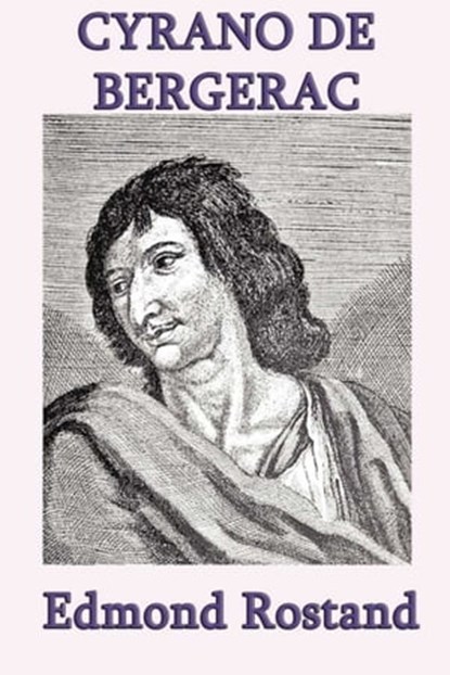 Cyrano de Bergerac, Edmond Rostand - Ebook - 9781625587022