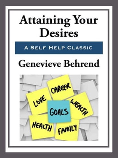 Attaining Your Desires, Genevieve Behrend - Ebook - 9781625587244