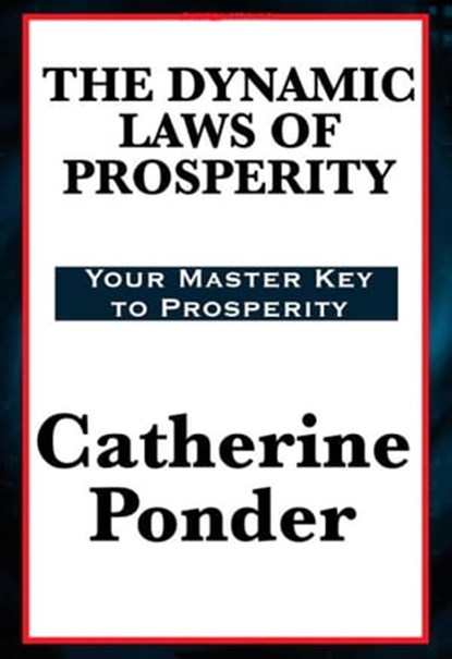 Dynamic Laws of Prosperity, Catherine Ponder - Ebook - 9781625587275