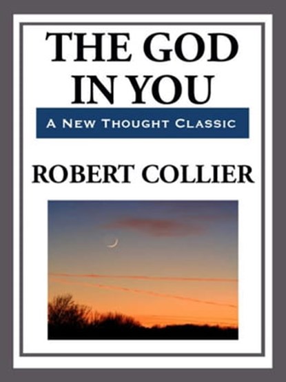 The God in You, Robert Collier - Ebook - 9781625587893