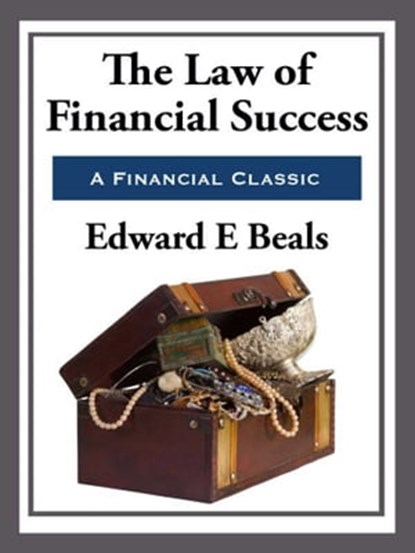 The Law of Financial Success, Edward E. Beals - Ebook - 9781625587961