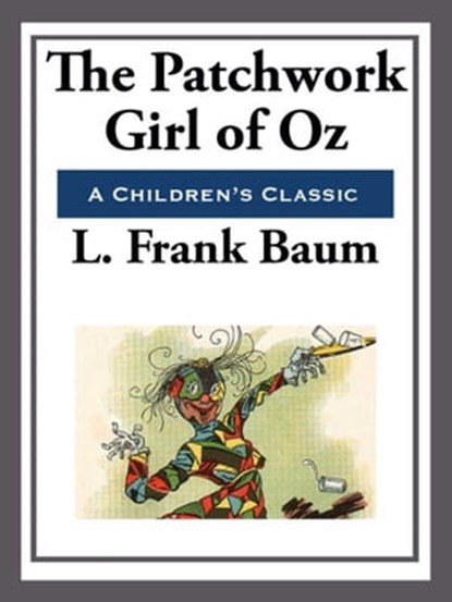 The Patchwork Girl of Oz, L. Frank Baum - Ebook - 9781625588142