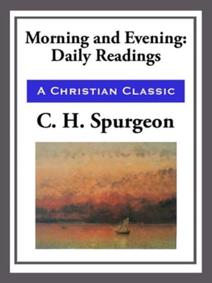 Morning and Evening, C. H. Spurgeon - Ebook - 9781625588968
