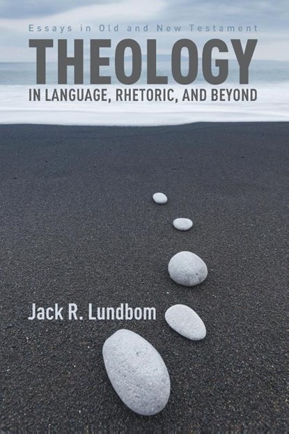Theology in Language, Rhetoric, and Beyond, Jack R Lundbom - Paperback - 9781625644800