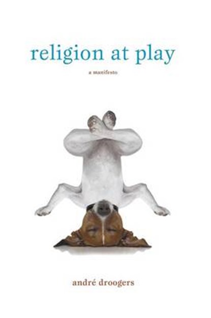 Religion at Play, DROOGERS,  Andre - Paperback - 9781625647665