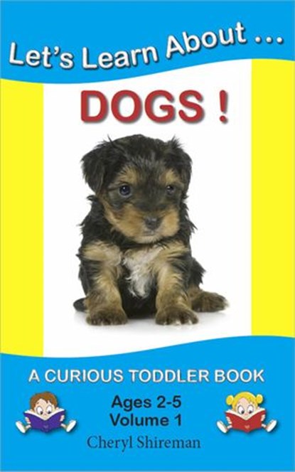 Let's Learn About...Dogs!, Cheryl Shireman - Ebook - 9781625660138
