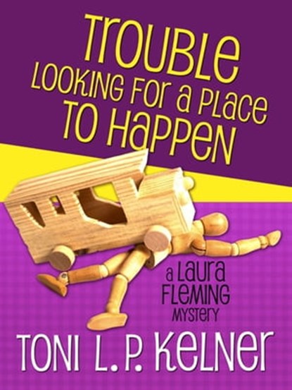 Trouble Looking for a Place to Happen, Toni L. P. Kelner - Ebook - 9781625670427
