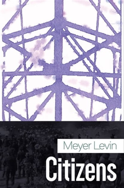 Citizens, Meyer Levin - Ebook - 9781625670656