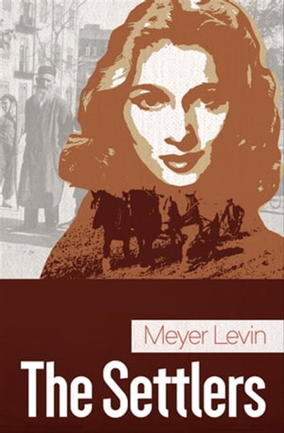 The Settlers, Meyer Levin - Ebook - 9781625670854