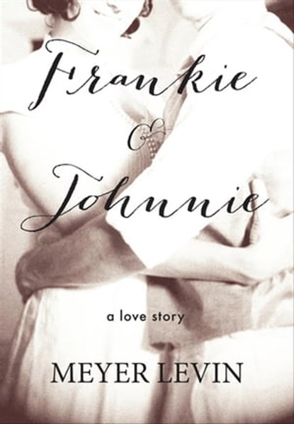 Frankie & Johnnie, Meyer Levin - Ebook - 9781625671080