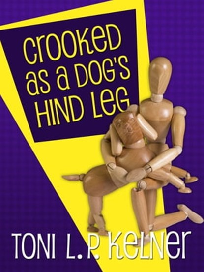 Crooked as a Dog's Hind Leg, Toni L. P. Kelner - Ebook - 9781625671493