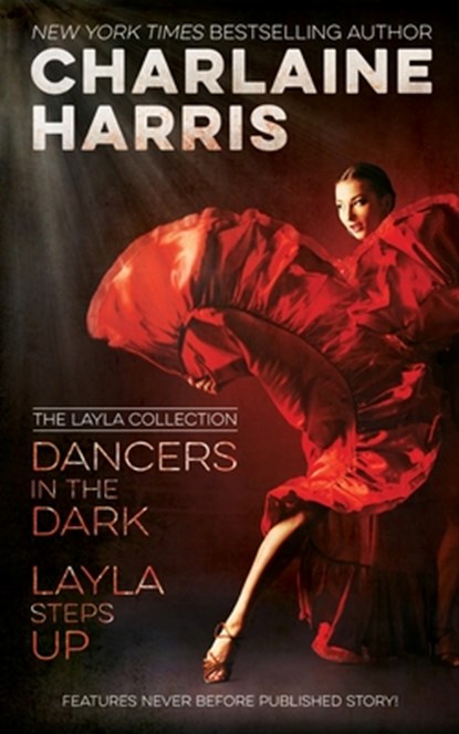 Dancers in the Dark & Layla Steps Up: The Layla Collection, Charlaine Harris - Paperback - 9781625672063