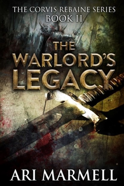 The Warlord's Legacy, Ari Marmell - Paperback - 9781625672957