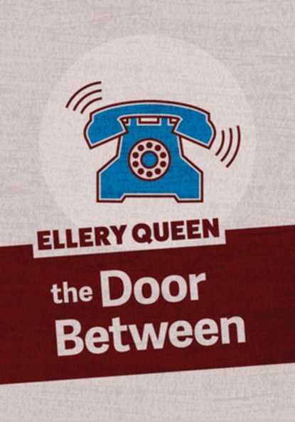 The Door Between, Ellery Queen - Paperback - 9781625673107
