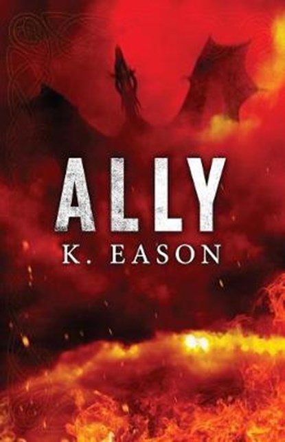 Ally: A Dark Fantasy Novel, EASON,  K. - Paperback - 9781625673589