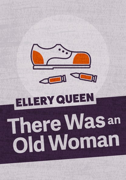 There Was an Old Woman, Ellery Queen - Paperback - 9781625674104