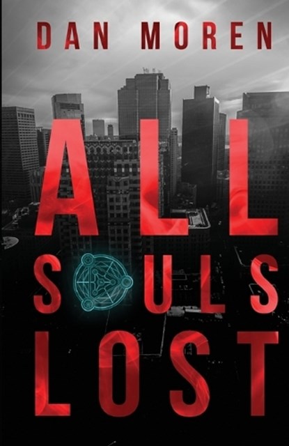 All Souls Lost, Dan Moren - Paperback - 9781625676610