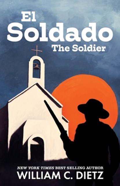 El Soldado: The Soldier, William C. Dietz - Paperback - 9781625677426