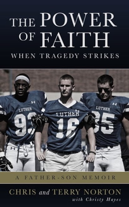 The Power of Faith When Tragedy Strikes, Chris Norton ; Christy Hayes - Ebook - 9781625720115