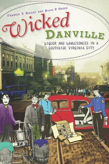 Wicked Danville, Frankie Y. Bailey ; Alice P. Green - Ebook - 9781625841223