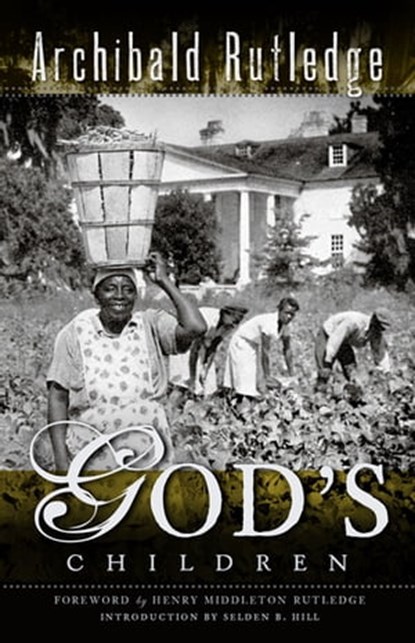 God's Children, Archibald Rutledge - Ebook - 9781625842886