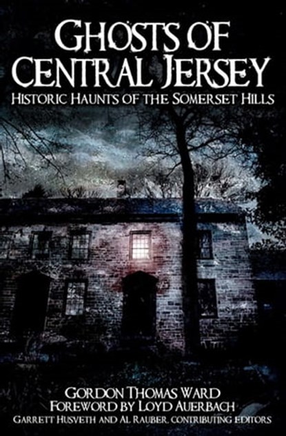 Ghosts of Central Jersey, Gordon Thomas Ward - Ebook - 9781625843661