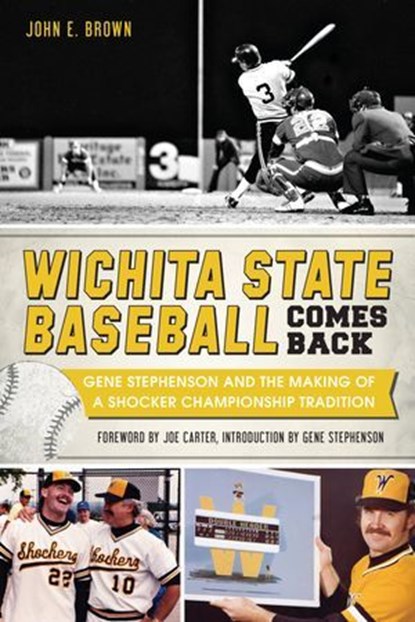 Wichita State Baseball Comes Back, John E. Brown - Ebook - 9781625849113