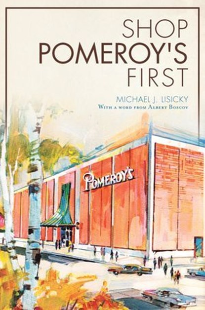 Shop Pomeroy's First, Michael J. Lisicky - Ebook - 9781625850836