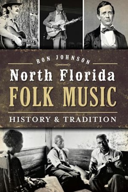 North Florida Folk Music, Ron Johnson - Ebook - 9781625851161