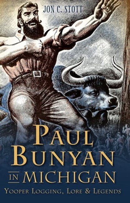 Paul Bunyan in Michigan, Jon C. Stott - Ebook - 9781625852052
