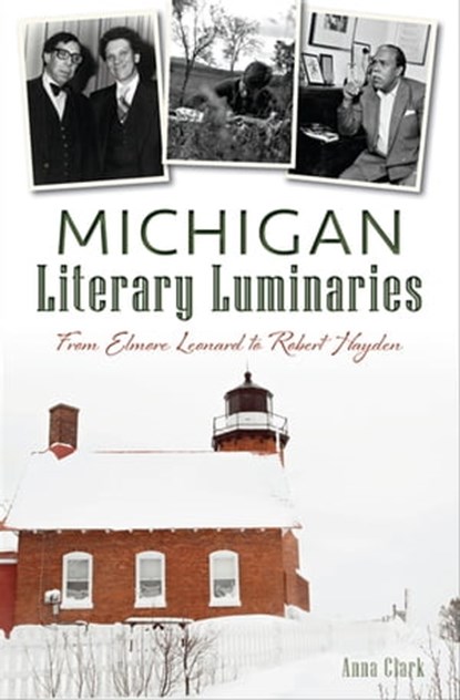 Michigan Literary Luminaries, Anna Clark - Ebook - 9781625854698