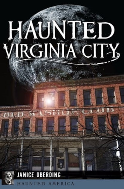 Haunted Virginia City, Janice Oberding - Ebook - 9781625854766