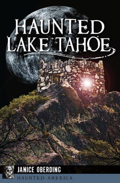 Haunted Lake Tahoe, Janice Oberding - Ebook - 9781625854773